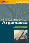 Projeto e execução de revestimento de argamassa Luciana Leone Maciel Baía e Fernando Henrique Sabbatini